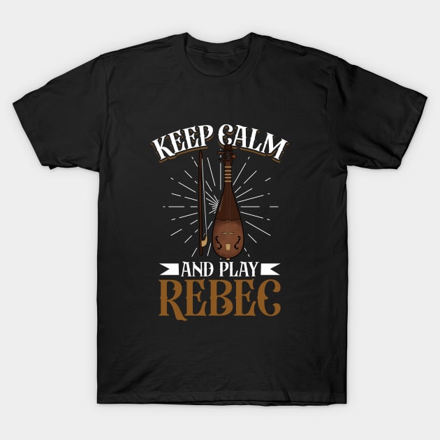 Keep Calm and play Rebec T-Shirt by Modern Medieval Design